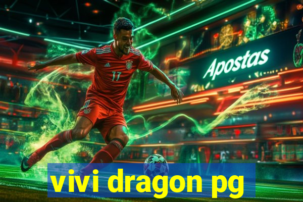 vivi dragon pg